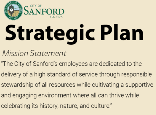 The city of Sanford's employees are dedicated to the delivery of a high standard of service through responsible stewardship of all resources while cultivating a supportive and engaging environment where all can thrive while celebrating its history, nature, and culture.
